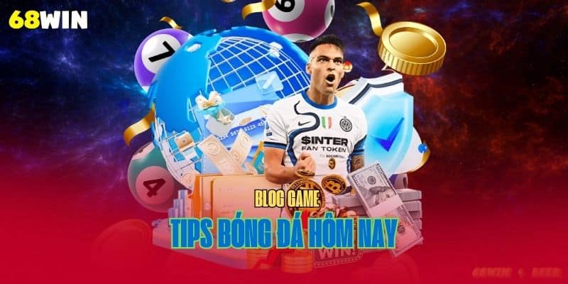 Tips bóng đá hôm nay